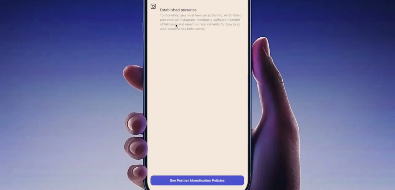 Instagram's established presence explanation: an authentic account, a sufficient follower count, and enough history posting before monetization tools unlock.