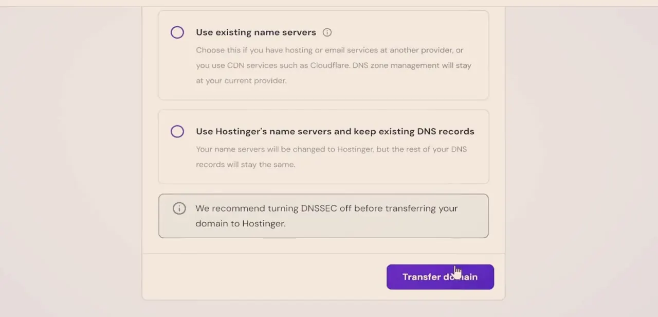 Hostinger's name server choice during transfer — keep DNS management at your current provider, or switch to Hostinger's name servers while preserving existing records.